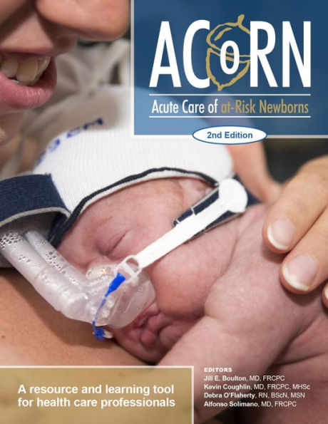 ACoRN: Acute Care of at-Risk Newborns: A Resource and Learning Tool for Health Care Professionals