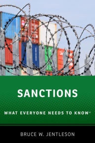 Title: Sanctions: What Everyone Needs to Know?, Author: Bruce W. Jentleson