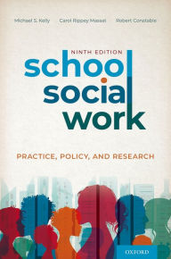 Title: School Social Work: Practice, Policy, and Research, Author: Michael S. Kelly