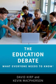 Title: The Education Debate: What Everyone Needs to Know®, Author: David Kirp