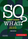SO WHAT? (w/ Readings): The Writer's Argument