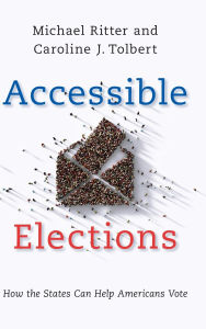 Title: Accessible Elections: How the States Can Help Americans Vote, Author: Michael Ritter