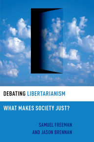 Title: Debating Libertarianism: What Makes Society Just?, Author: Samuel Freeman