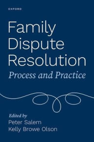 Title: Family Dispute Resolution: Process and Practice, Author: Peter Salem