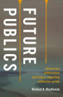 Future Publics: Democracy, Deliberation, and Future-Regarding Collective Action