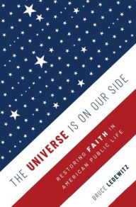 Title: The Universe Is on Our Side: Restoring Faith in American Public Life, Author: Bruce Ledewitz