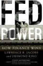 Fed Power: How Finance Wins