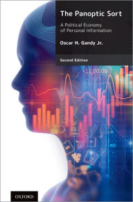 Title: The Panoptic Sort: A Political Economy of Personal Information, Author: Oscar H. Gandy Jr.