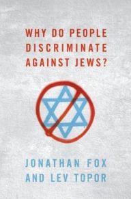 Title: Why Do People Discriminate against Jews?, Author: Jonathan Fox