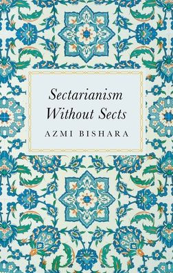 Sectarianism without Sects