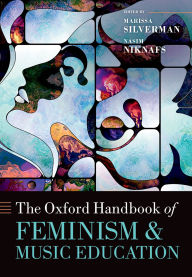 Title: The Oxford Handbook of Feminism and Music Education, Author: Marissa Silverman