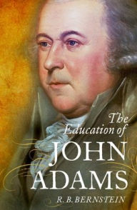Title: The Education of John Adams, Author: R. B. Bernstein