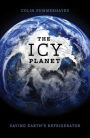 The Icy Planet: Saving Earth's Refrigerator