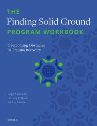 Title: The Finding Solid Ground Program Workbook: Overcoming Obstacles in Trauma Recovery, Author: H. Schielke