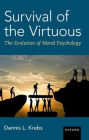 Survival of the Virtuous: The Evolution of Moral Psychology