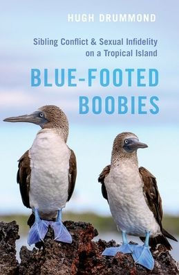 Blue-Footed Boobies: Sibling Conflict and Sexual Infidelity on a Tropical Island