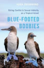 Blue-Footed Boobies: Sibling Conflict and Sexual Infidelity on a Tropical Island