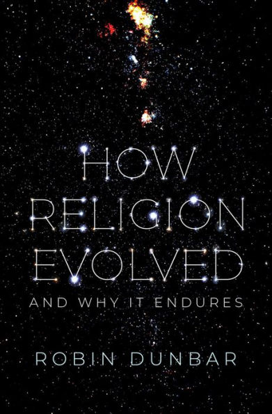 How Religion Evolved: And Why It Endures