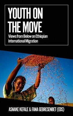 Youth on the Move: Views from Below on Ethiopian International Migration