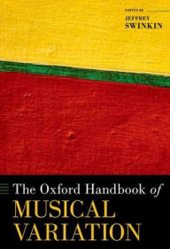 Title: The Oxford Handbook of Musical Variation, Author: Jeffrey Swinkin