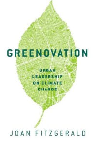 Title: Greenovation: Urban Leadership on Climate Change, Author: Joan Fitzgerald