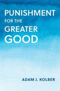 Title: Punishment for the Greater Good, Author: Adam J. Kolber