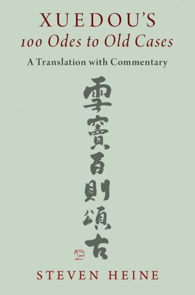 Xuedou's 100 Odes to Old Cases: A Translation with Commentary