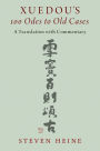 Xuedou's 100 Odes to Old Cases: A Translation with Commentary