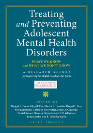 Title: Treating and Preventing Adolescent Mental Health Disorders: What We Know and What We Don't Know, Author: Dwight L. Evans