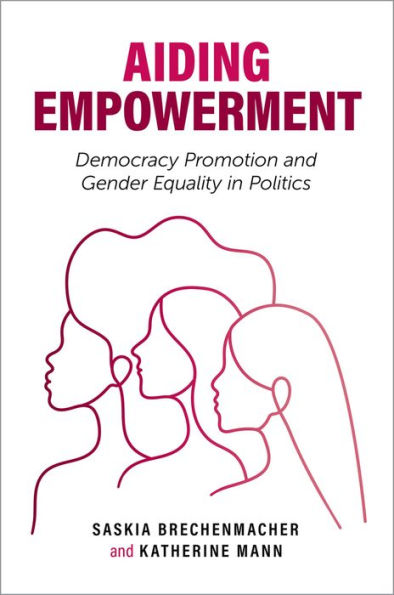 Aiding Empowerment: Democracy Promotion and Gender Equality in Politics
