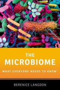 Title: The Microbiome: What Everyone Needs to Know®, Author: Berenice Langdon