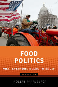 Title: Food Politics: What Everyone Needs to Know®, Author: Robert Paarlberg