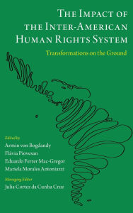 Title: The Impact of the Inter-American Human Rights System: Transformations on the Ground, Author: Armin von Bogdandy