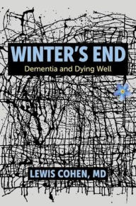 Title: Winter's End: Dementia and Dying Well, Author: Lewis Cohen