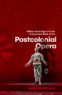 Postcolonial Opera: William Kentridge and the Unbounded Work of Art