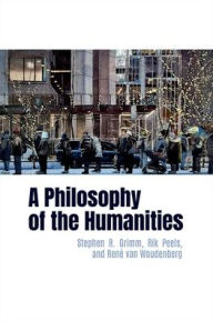 Title: A Philosophy of the Humanities, Author: Stephen R. Grimm