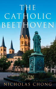 Title: The Catholic Beethoven, Author: Nicholas Chong