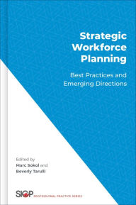 Title: Strategic Workforce Planning: Best Practices and Emerging Directions, Author: Marc B. Sokol