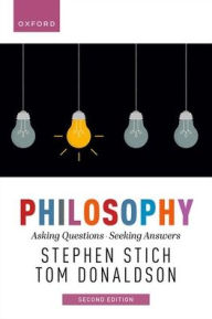 Title: Philosophy: Asking Questions, Seeking Answers, Author: Stephen Stich