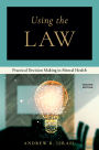 Using the Law: Practical Decision Making in Mental Health