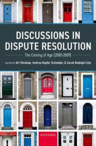 Title: Discussions in Dispute Resolution: The Coming of Age (2000-2009), Author: Art Hinshaw