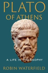 Title: Plato of Athens: A Life in Philosophy, Author: Robin Waterfield
