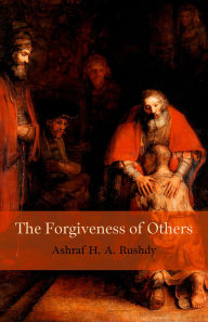 Title: The Forgiveness of Others, Author: Ashraf H. A. Rushdy
