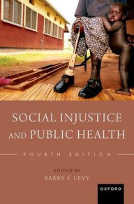 Title: Social Injustice and Public Health, Author: Barry S. Levy