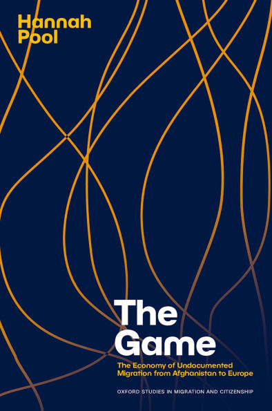 The Game: The Economy of Undocumented Migration from Afghanistan to Europe