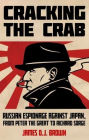 Cracking the Crab: Russian Espionage Against Japan, from Peter the Great to Richard Sorge