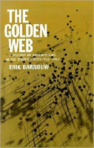Title: A History of Broadcasting in the United States: Volume 2: The Golden Web: 1933 to 1953, Author: Erik Barnouw