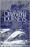 Title: Otherworld Journeys: Accounts of Near-Death Experience in Medieval and Modern Times, Author: Carol Goldsmith Zaleski