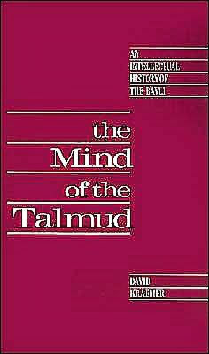 The Mind of the Talmud: An Intellectual History of the Bavli