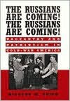Title: The Russians Are Coming! The Russians Are Coming!: Pageantry and Patriotism in Cold-War America, Author: Richard M. Fried